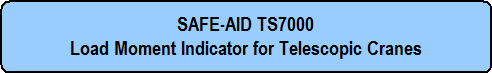 SAFE-AID TS7000 Load Moment Indicator for Telescopic Cranes